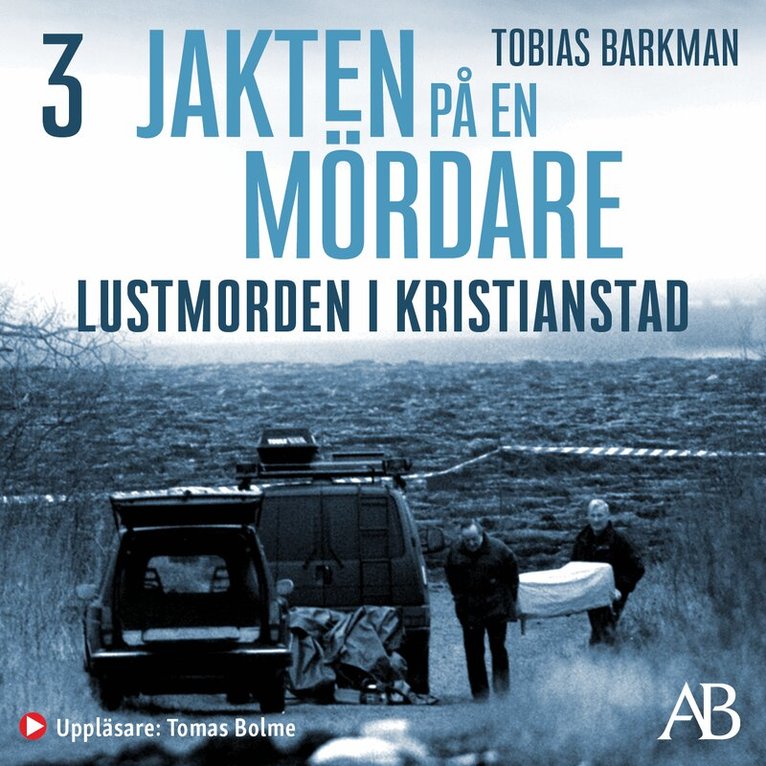 Tobias Barkman - Jakten på en mördare: Lustmorden i Kristianstad, Ljudbok