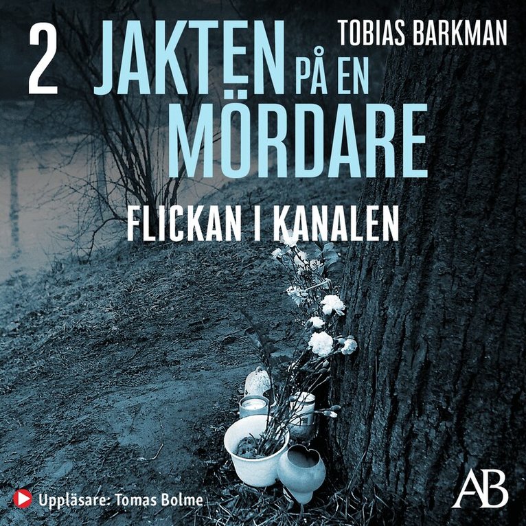 Tobias Barkman - Jakten på en mördare: Flickan i kanalen, Ljudbok