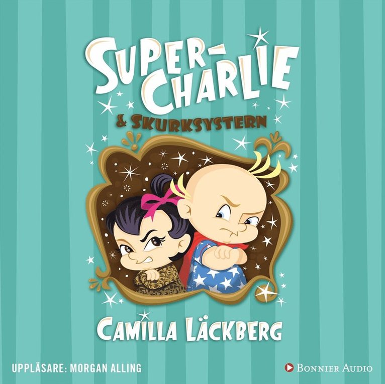 Camilla Läckberg - Super-Charlie och skurksystern, Ljudbok