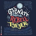Godnattsagor för rebelltjejer : 100 berättelser om fantastiska kvinnor
