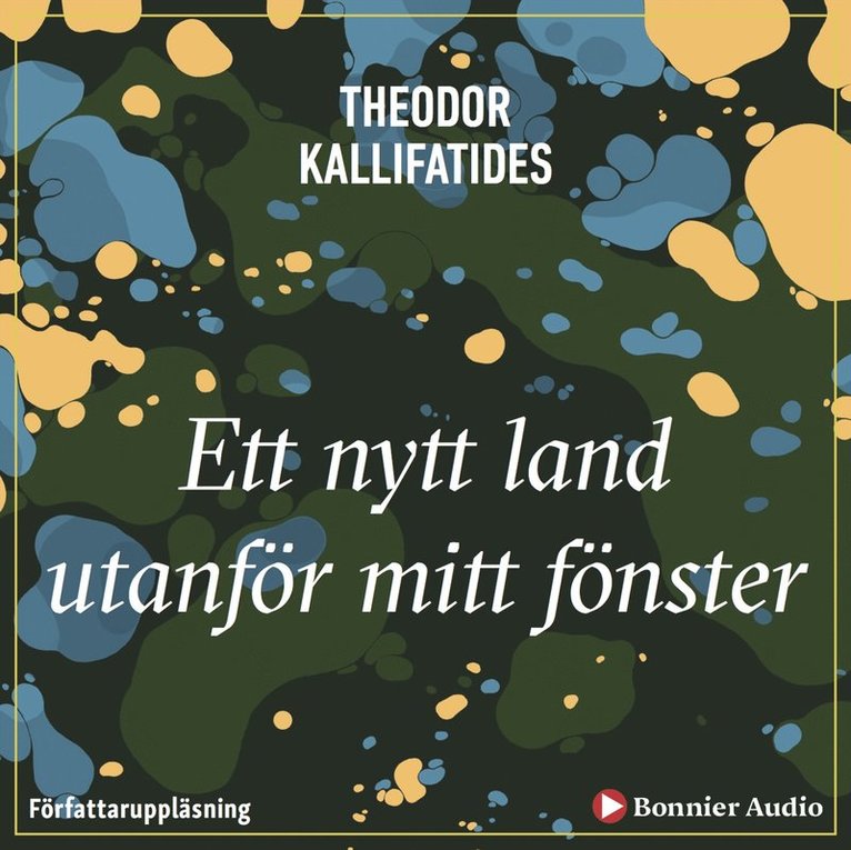 Theodor Kallifatides - Ett nytt land utanför mitt fönster, Ljudbok