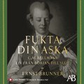 Fukta din aska : C.M. Bellmans liv frn brjan till slut