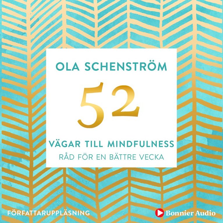 Ola Schenström - 52 vägar till mindfulness : Råd för en bättre vecka, Ljudbok