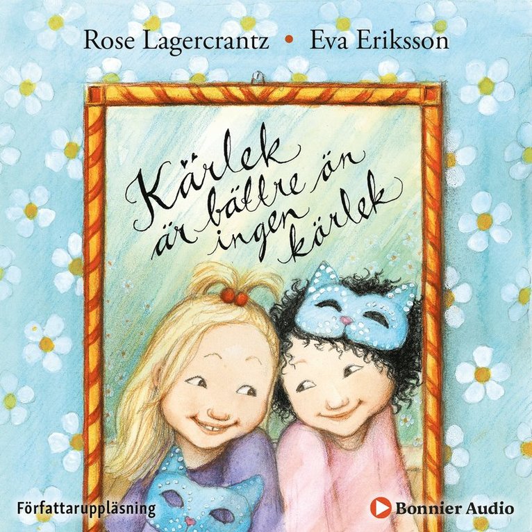 Rose Lagercrantz - Kärlek är bättre än ingen kärlek, Ljudbok