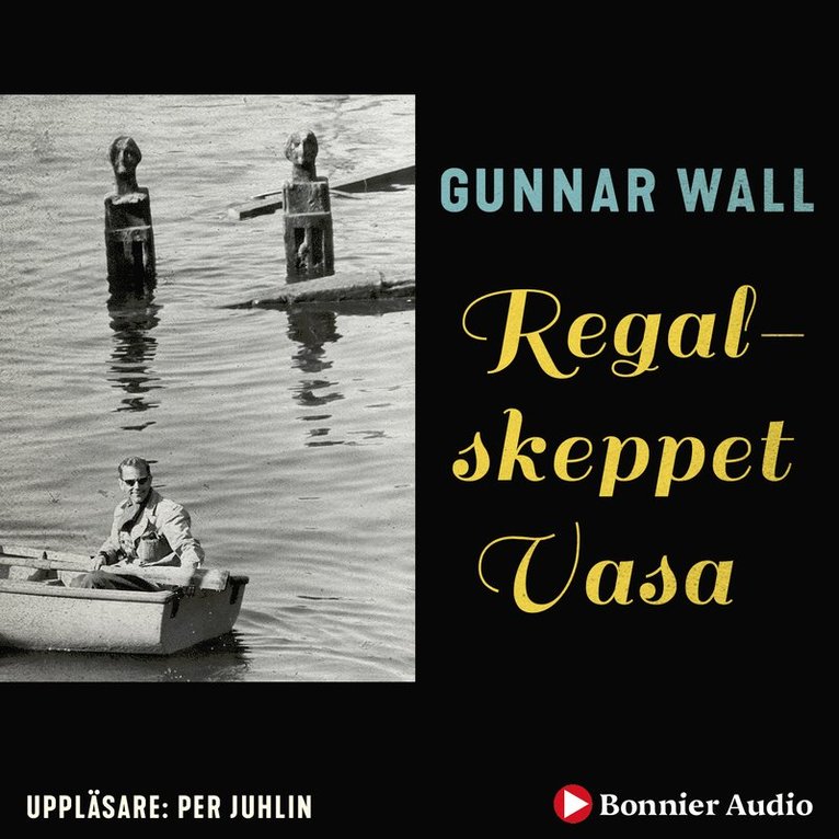 Gunnar Wall - Regalskeppet Vasa : fartyget som sjönk som en sten, Ljudbok