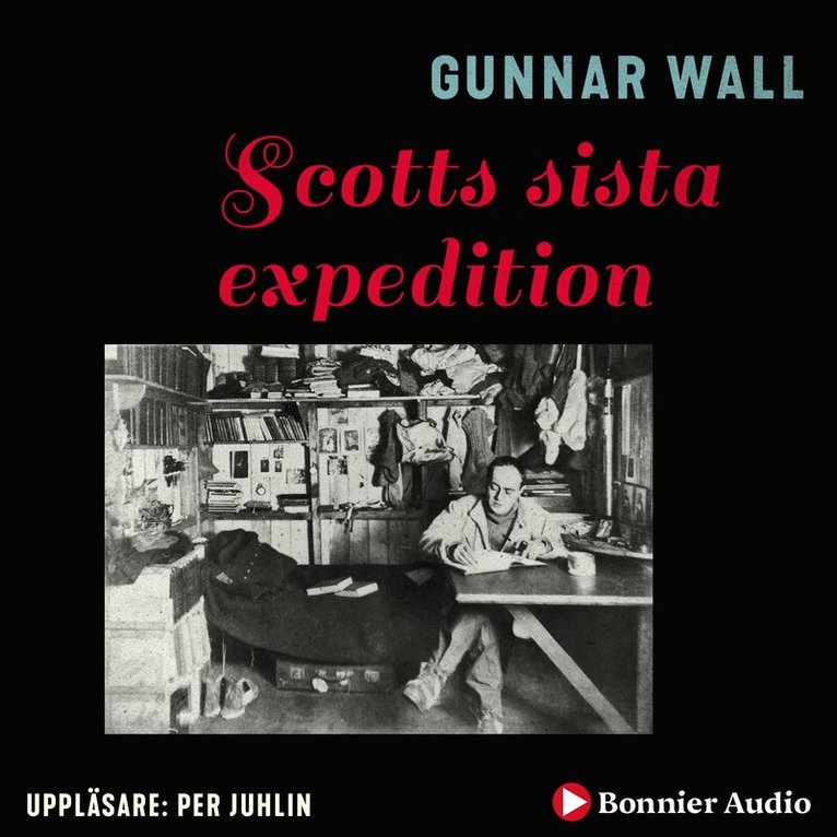 Gunnar Wall - Scotts sista expedition : polarfärden mot döden, Ljudbok