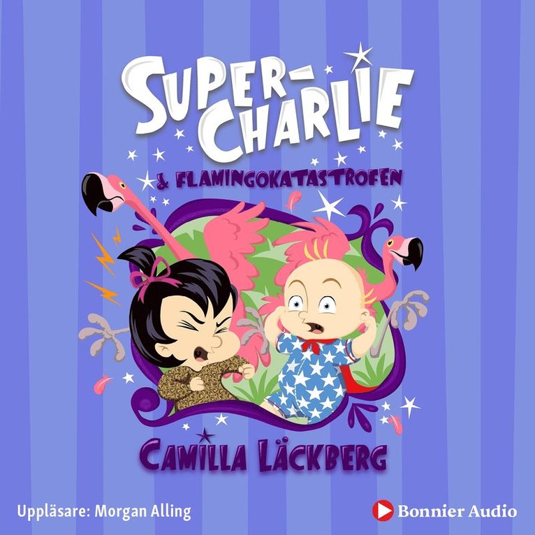 Camilla Läckberg - Super-Charlie och flamingokatastrofen, Ljudbok