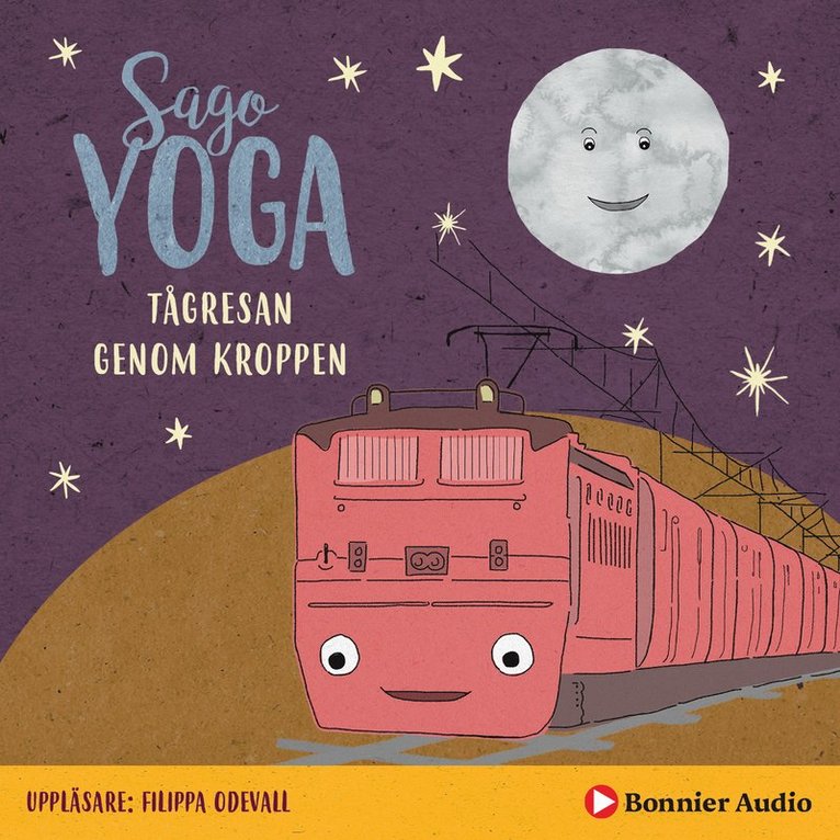 Filippa Odevall - Sagoyoga. Tågresa genom kroppen : övningar för barn i avslappning, Ljudbok
