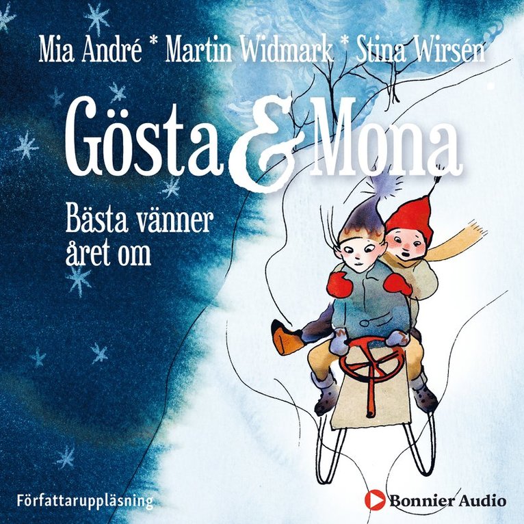 Martin Widmark, Mia André - Gösta och Mona : bästa vänner året om, Ljudbok