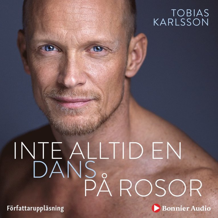 Tobias Karlsson - Inte alltid en dans på rosor, Ljudbok