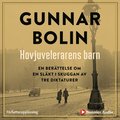 Hovjuvelerarens barn : en berättelse om en släkt i skuggan av tre diktaturer