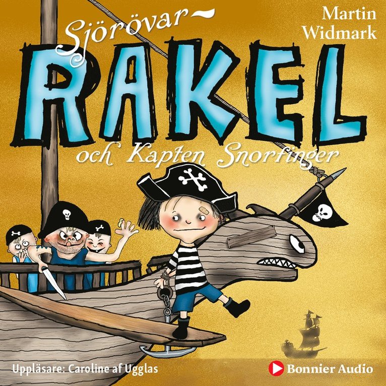 Martin Widmark - Sjörövar-Rakel och kapten Snorfinger, Ljudbok