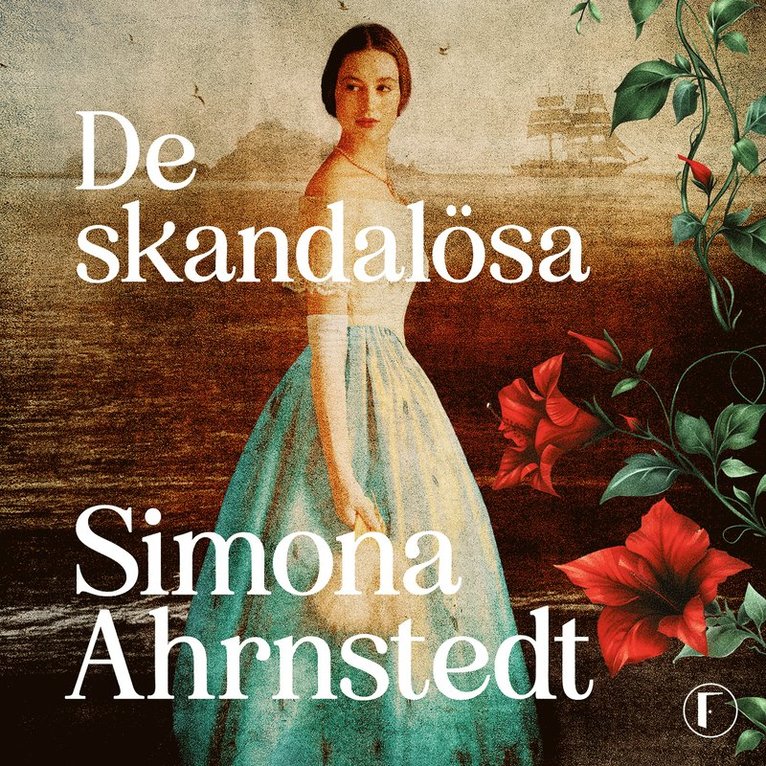 Simona Ahrnstedt - De skandalösa, Ljudbok