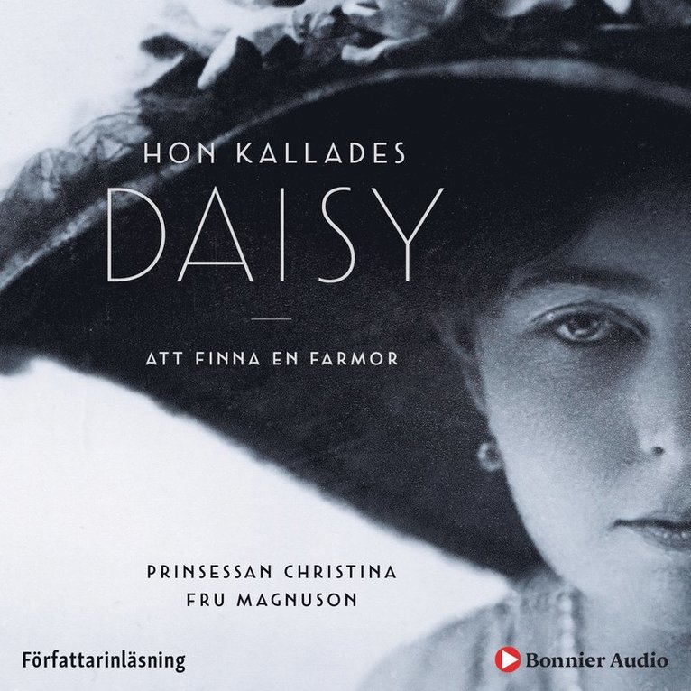 Prinsessan Christina Fru Magnuson - Hon kallades Daisy : att finna en farmor, Ljudbok