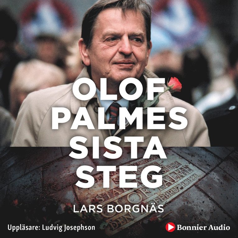 Lars Borgnäs - Olof Palmes sista steg : i sällskap med en mördare, Ljudbok