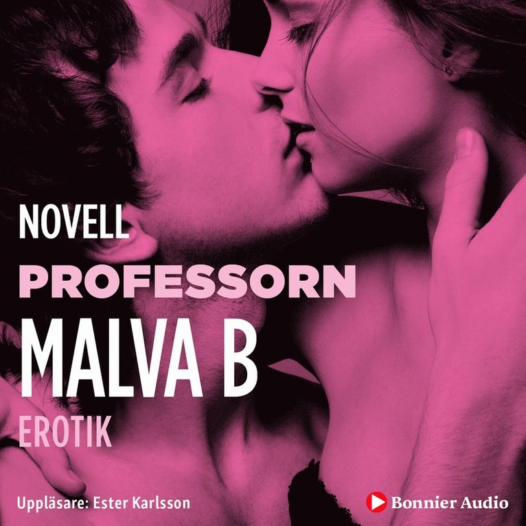 Malva B. - Professorn : en novell ur Begär, Ljudbok