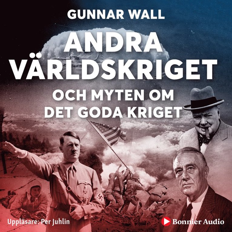 Gunnar Wall - Andra världskriget och myten om det goda kriget, Ljudbok