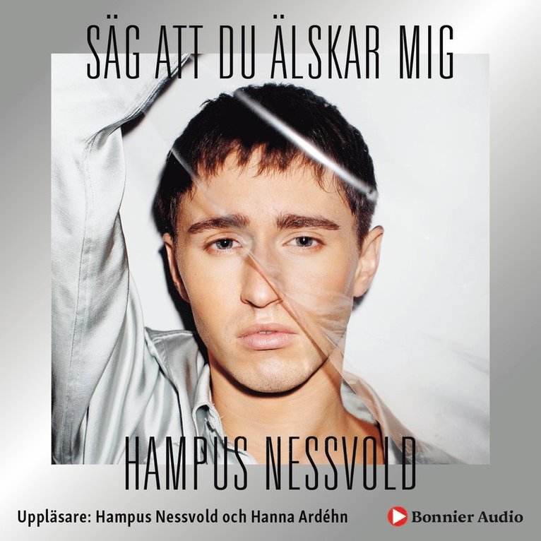 Hampus Nessvold - Säg att du älskar mig, Ljudbok