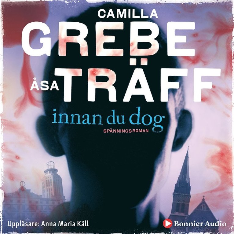 Camilla Grebe, Åsa Träff - Innan du dog, Ljudbok