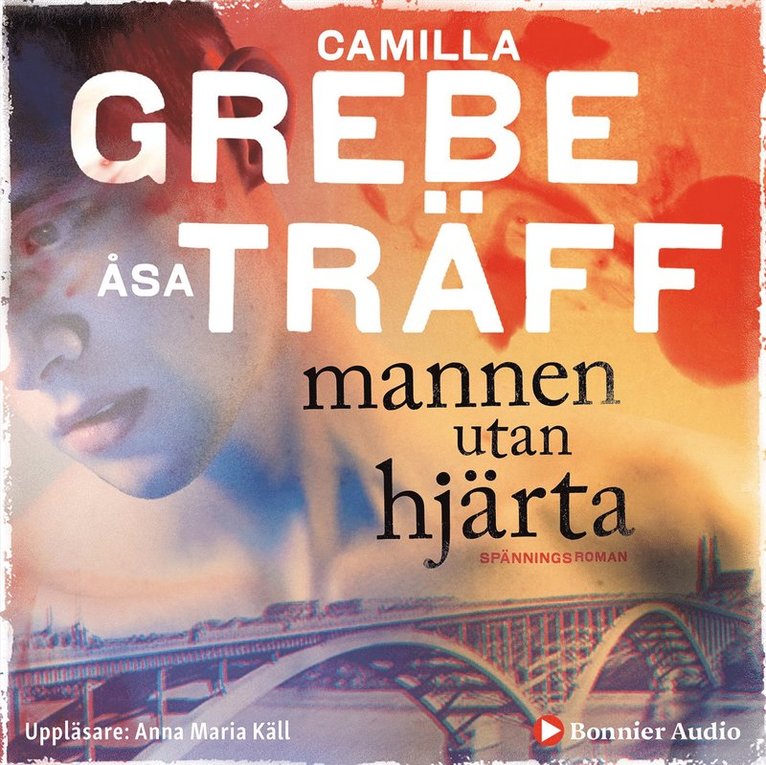 Camilla Grebe, Åsa Träff - Mannen utan hjärta, Ljudbok
