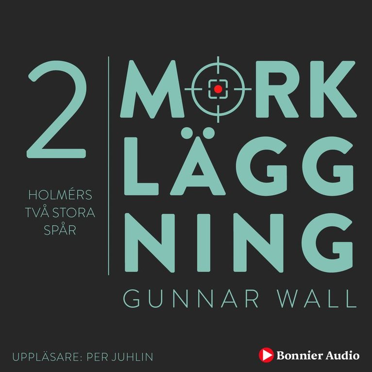 Gunnar Wall - Holmérs två stora spår : Mörkläggning - Statsmakten och Palmemordet, Ljudbok