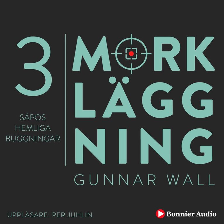 Gunnar Wall - Säpos hemliga buggningar : Mörkläggning - Statsmakten och Palmemordet, Ljudbok