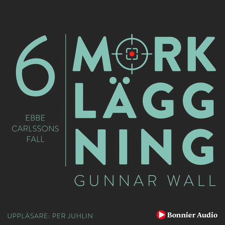 Gunnar Wall - Ebbe Carlssons fall : Mörkläggning - Statsmakten och Palmemordet, Ljudbok