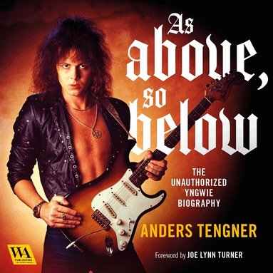 Anders Tengner - As Above, So Below - The Unauthorized Yngwie Biography, Ljudbok