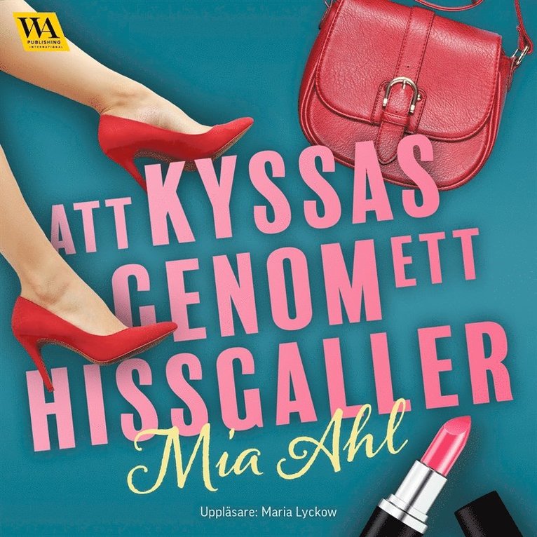 Mia Ahl - Att kyssas genom ett hissgaller, Ljudbok