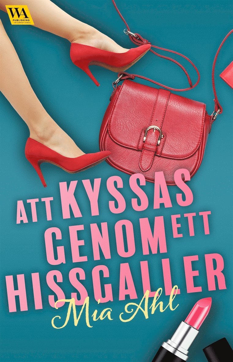 Mia Ahl - Att kyssas genom ett hissgaller, E-bok