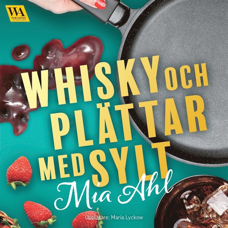 Mia Ahl - Whisky och plättar med sylt, Ljudbok