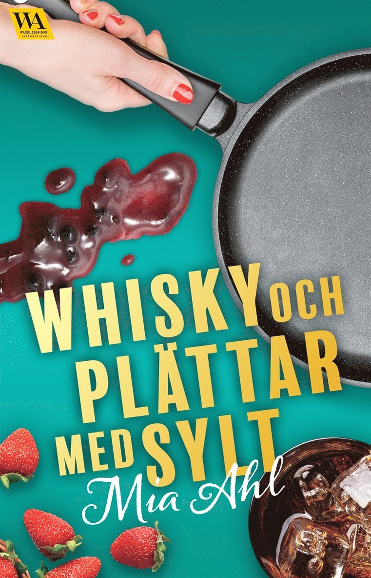 Mia Ahl - Whisky och plättar med sylt, E-bok