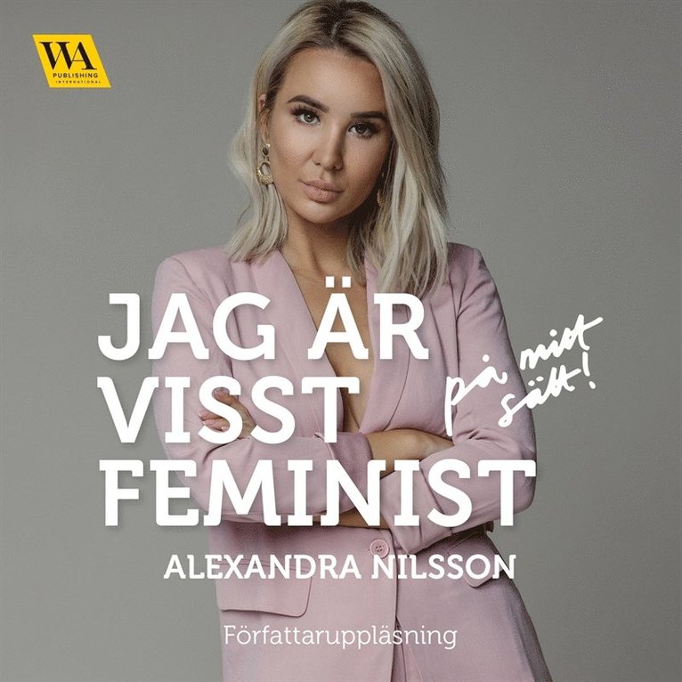 Alexandra Nilsson - Jag är visst feminist - på mitt sätt, Ljudbok