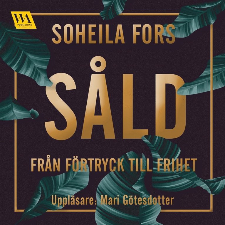 Soheila Fors - Såld - från förtryck till frihet, Ljudbok