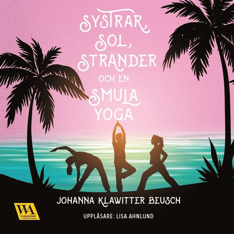 Johanna Klawitter Beusch - Systrar, sol, stränder och en smula yoga, Ljudbok