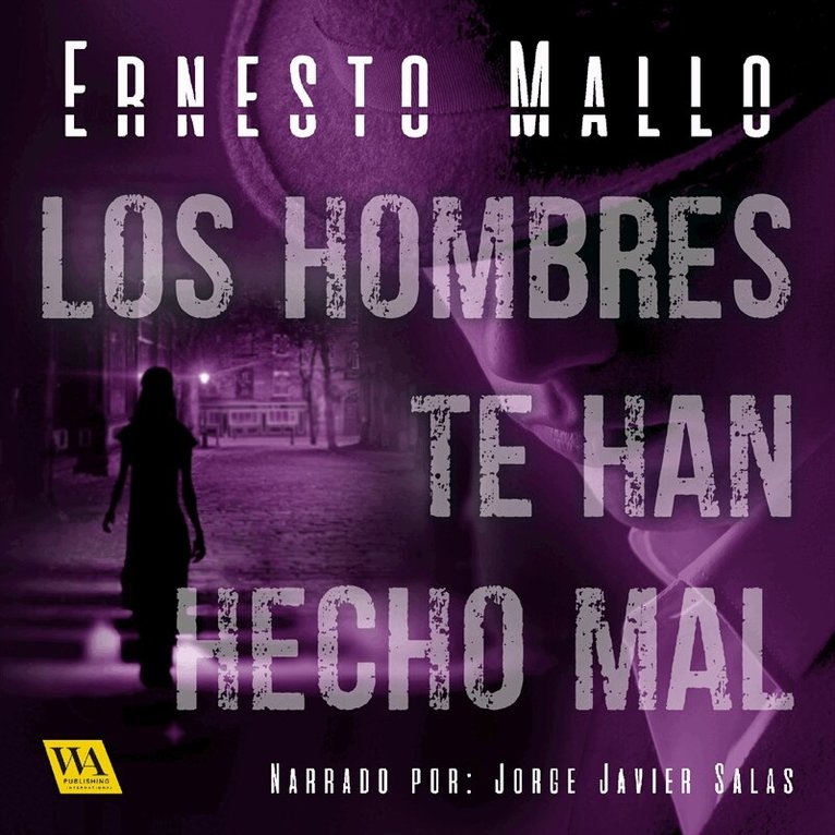Ernesto Mallo - Los hombres te han hecho mal, Ljudbok