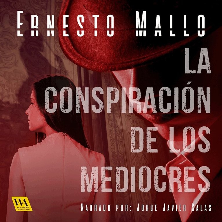 Ernesto Mallo - La conspiración de los mediocres, Ljudbok