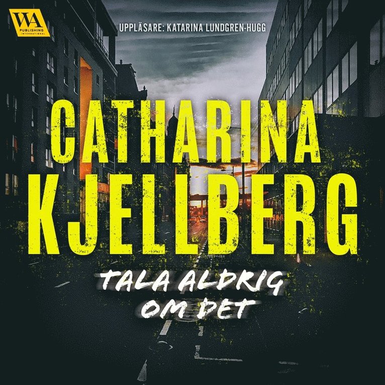 Catharina Kjellberg - Tala aldrig om det, Ljudbok