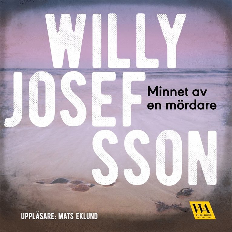 Willy Josefsson - Minnet av en mördare, Ljudbok