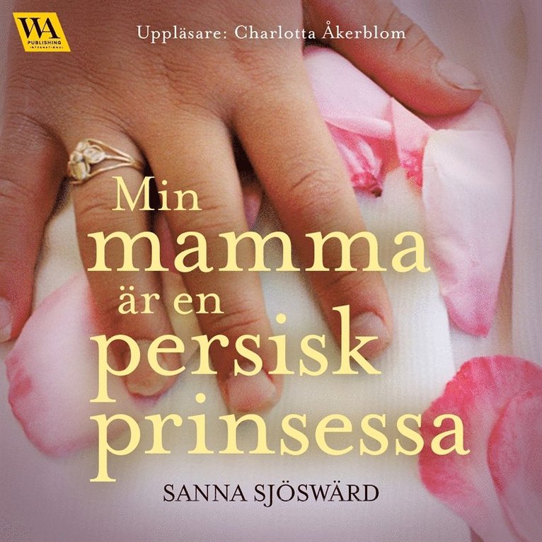 Sanna Sjöswärd - Min mamma är en persisk prinsessa, Ljudbok