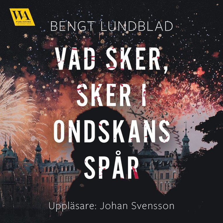 Bengt Lundblad - Vad sker, sker i ondskans spår, Ljudbok