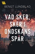 Vad sker, sker i ondskans spr
