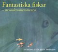Fantastiska fiskar