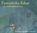 Fantastiska fiskar