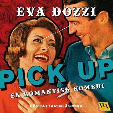Eva Dozzi - Pick up : en romantisk komedi, Ljudbok