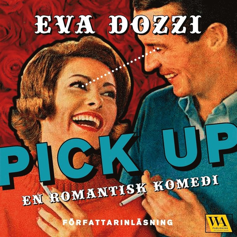 Eva Dozzi - Pick up : en romantisk komedi, Ljudbok