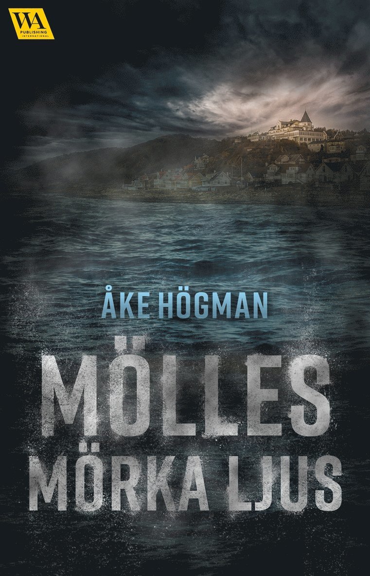 Åke Högman - Mölles mörka ljus, E-bok