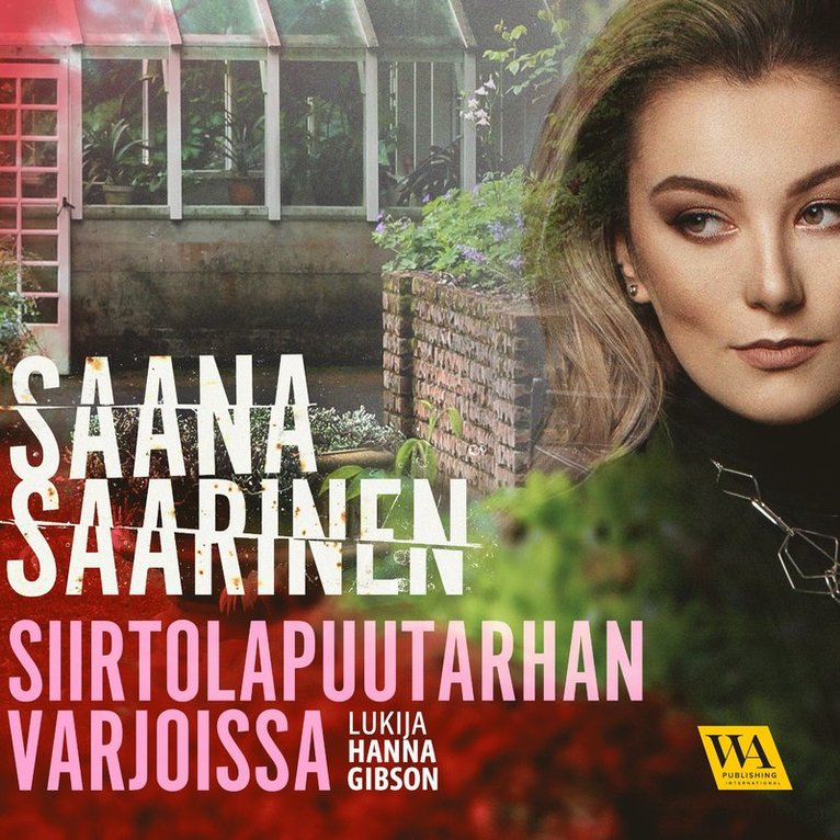 Saana Saarinen - Siirtolapuutarhan varjoissa, Ljudbok