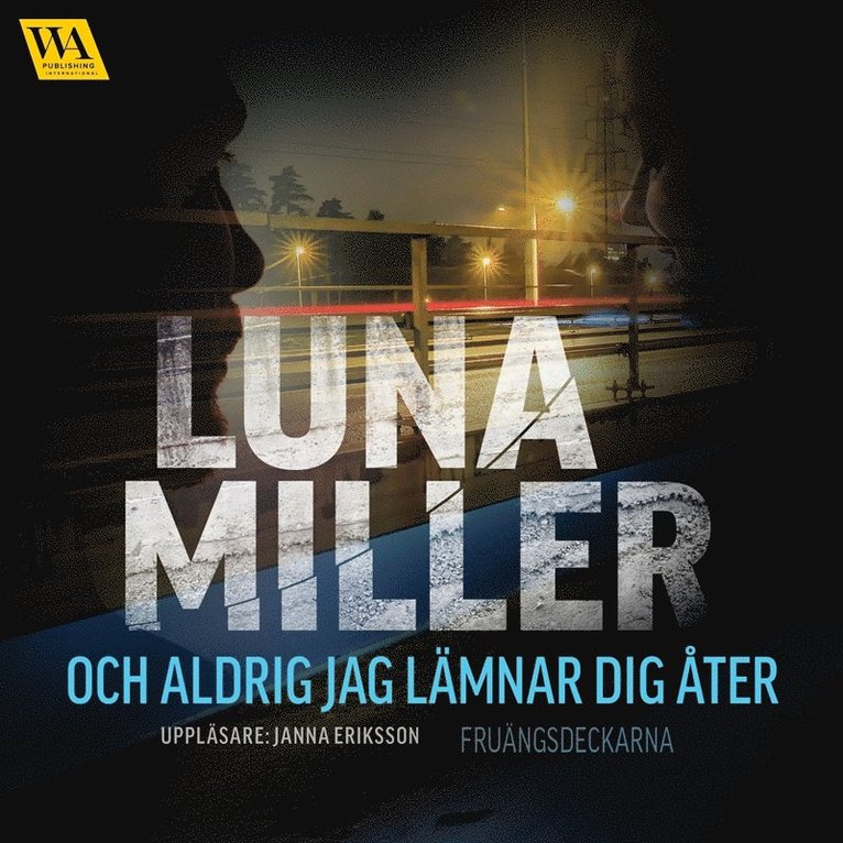 Luna Miller - Och aldrig jag lämnar dig åter, Ljudbok