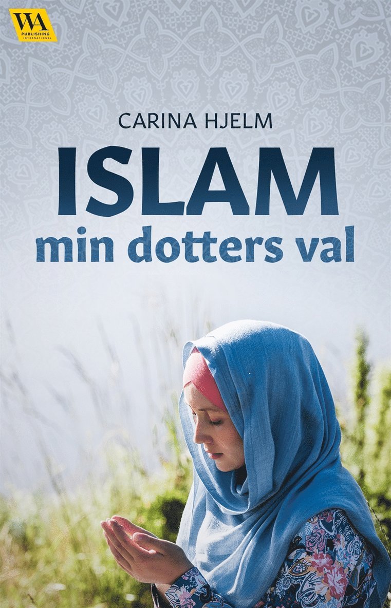 Carina Hjelm - Islam: min dotters val, E-bok